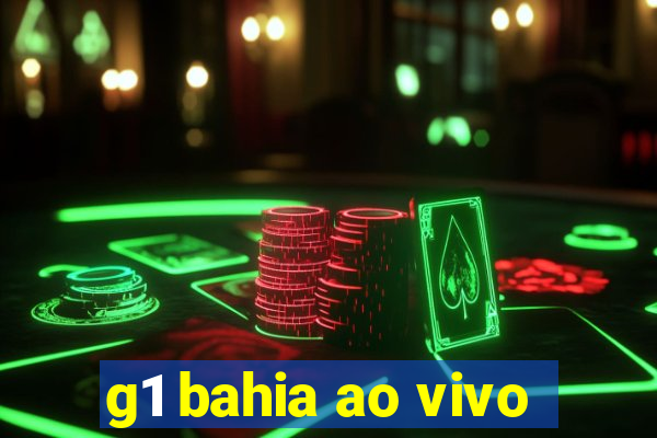 g1 bahia ao vivo